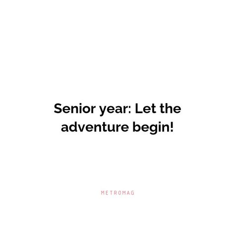 Starting Senior Year Quotes, Senior Year Captions, Senior Quotes Inspirational, Best Senior Quotes, Senior Yearbook Quotes, Senior Year Quotes, Year Board, Motivational Captions, Life Captions