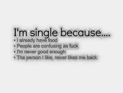 Im Single Quotes, Single Jokes, Enough Is Enough Quotes, Why Im Single, Rock Quotes, Single Memes, Single Quotes Funny, I'm Single, Single Humor