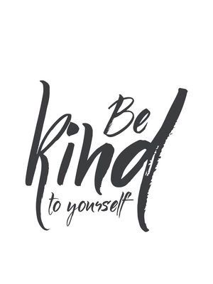 Thriving Thursday- Be Kind to Yourself | bmcc488                                                                                                                                                      More Vs Diet, Yourself Tattoo, Be Kind To Your Mind, Weekday Quotes, Between Two Worlds, Diet Culture, Clever Quotes, Makeup Quotes, To Be Kind