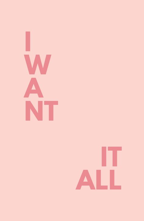 i want it all, you got this, take the path, of your dreams, dreams, come, true, empowerment, magic, inspirational, motivation, motivational, girl, boy, nursery, power, girls, words, trust yourself, quote, quotes, women, inspiration, baby, typography, life, saying, sayings, empowering women, positive, mindset, goals, positivity, strong, self love, thoughts, success, manifest, manifestation, pink, morning, monday, today Woman Empowerment Wallpaper, Pink Quote Wallpaper, Empowerment Wallpaper, Woman Empowerment, Quote Wallpaper, Women Empowerment Quotes, Pink Quotes, Pink Posters, Empowerment Quotes