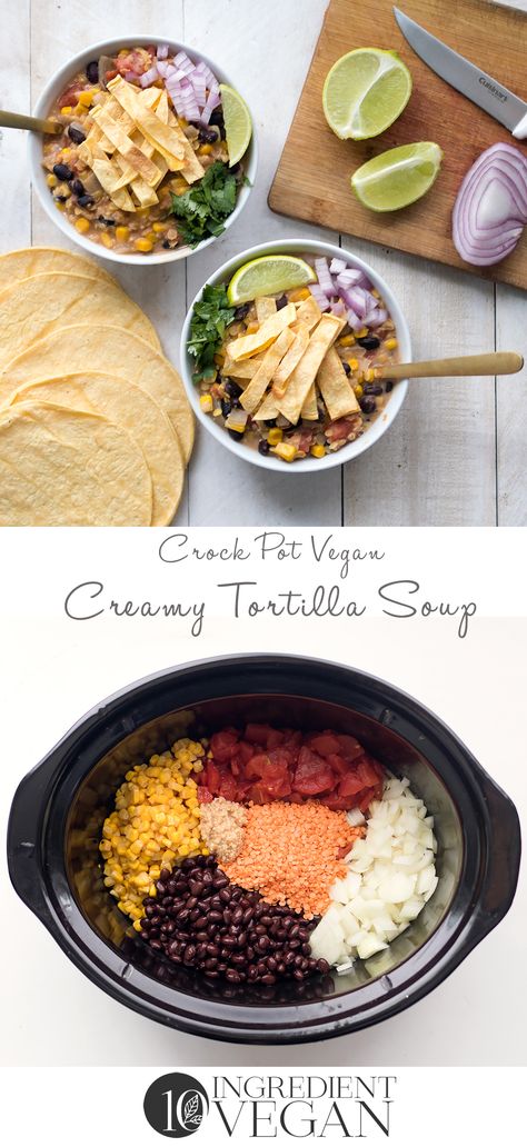 Crock Pot Vegan Creamy Tortilla Soup - 10 Ingredient Vegan Dairy Free Tortilla Soup, Chili Black Beans, Crock Pot Vegan, Tortilla Soup Vegan, Creamy Tortilla Soup, Vegan Tortilla Soup, Vegan Butternut Squash Soup, Baked Tortilla Chips, Black Beans Corn