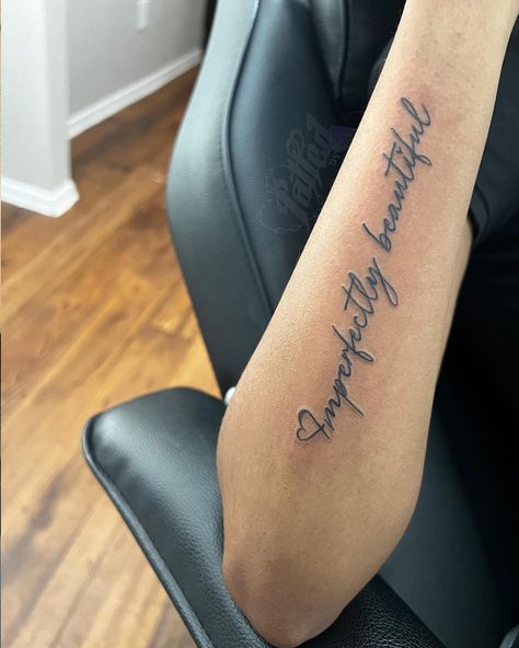 Imperfectly beautiful ৻ꪆ #TATTEDBYG ｡ﾟﾟ･｡･ﾟﾟ｡ ﾟ。 Deposit Required 　ﾟ･｡･ﾟ - Dallas Tx - Shreveport La ••••••••••••••••• #explore #tattoos #prettytattoos #fyp #tattoosyoushouldget Cursive Forearm Tattoos For Women, Side Arm Cursive Tattoo, Forearm Cursive Tattoo, Forearm Name Tattoo Women, Cursive Tattoos For Black Women, Under Forearm Tattoo Women, Imperfectly Beautiful Tattoo Arm, Side Forearm Tattoo Women Quotes, You Are Enough Tattoos For Women Forearm