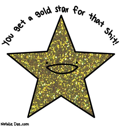 Natalie Dee comic: yay i love stickers * Text: you get a gold star for that shit You Tried Star, Hollywood Walk Of Fame Star, Love Stickers, Rap Music, Gold Star, Gold Collection, Blog Design, Gold Stars, Bones Funny