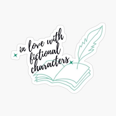 In love with fictional characters aesthetic trendy printable laptop sticker Fictional Characters Quotes, Love Fictional Characters, Fictional Characters Aesthetic, In Love With Fictional Characters, Love With Fictional Characters, Pickwick Papers, Lyrics Of Songs, Places To Read, Cute Laptop Stickers