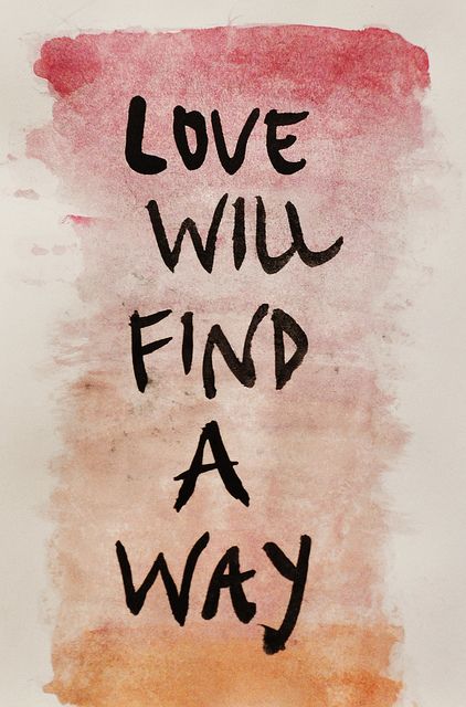 Love will find a way Love Will Find A Way, Trevor Hall, Words Love, Love Me Do, Words Of Wisdom Quotes, Meaning Of Love, Find A Way, One Love, Peace On Earth