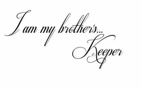 Lil bro tats My Brother's Keeper Tattoo, Tattoo Ideas Sisters, Sisters Keeper Tattoo, I Am My Brothers Keeper, Tattoo Ideas Big, Keeper Tattoo Ideas, My Brothers Keeper Tattoo, Brothers Keeper Tattoo, Logan Tattoo