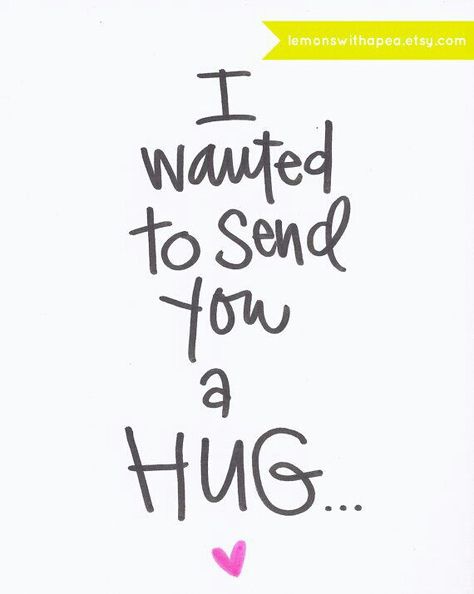 I wanted to send you a hug... Sending You A Hug, Kissing Quotes, Thinking Of You Quotes, Hug Quotes, Funny Good Morning Quotes, Sending Hugs, Les Sentiments, A Hug, E Card