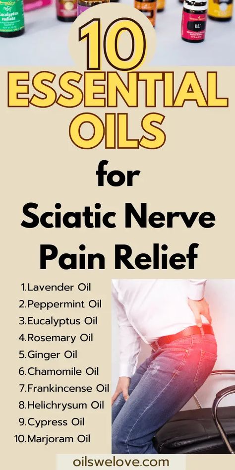 Essential Oils for Sciatic Nerve Pain Relief | Oils we love Nerve Pain Essential Oils, Pain Relief Essential Oils, Nerve Pain Remedies, Nerve Relief, Sciatic Nerve Relief, Sciatic Nerve Pain Relief, Pain Relief Remedies, Nerve Health, Essential Oils For Pain