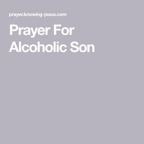 Alcoholic Son, Prayers For Alcoholics, Prayer For Addicted Loved One, Prayer For Son, Prayer For My Son, Prayer For My Family, Evening Prayer, Prayer For Protection, Say A Prayer