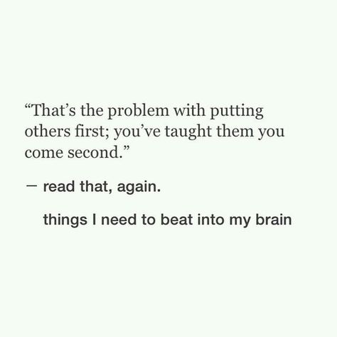 This reminds me that I still have to put others before myself, but you still have to put yourself somewhere. Now Quotes, What’s Going On, A Quote, Note To Self, Pretty Words, The Words, Great Quotes, Beautiful Words, Inspirational Words