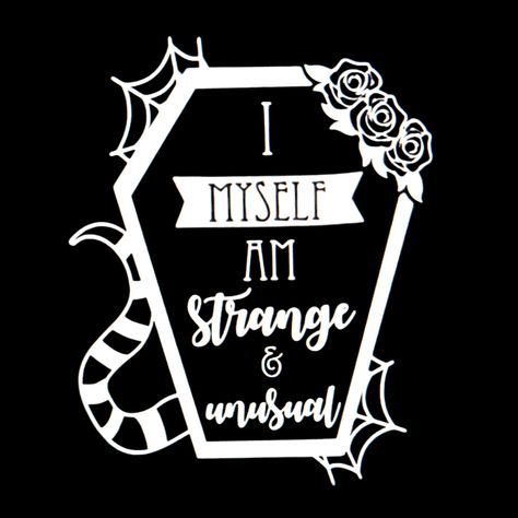 Made By Targhetta Custom Gifts I Myself Am Strange & Unusual Decal Width Is About 4" Height Is About 5" Made With High Quality Permanent Vinyl Use Indoor Or Outdoor Waterproof White & Lighter Colors Work Best For Car Windows. Black Does Not Show Very Well. Beetlejuice Quotes, White Lighter, Beetlejuice Tattoo, Windows Black, Unusual Tattoo, Never Trust The Living, Beetlejuice Halloween, Strange And Unusual, Chain Nose Pliers