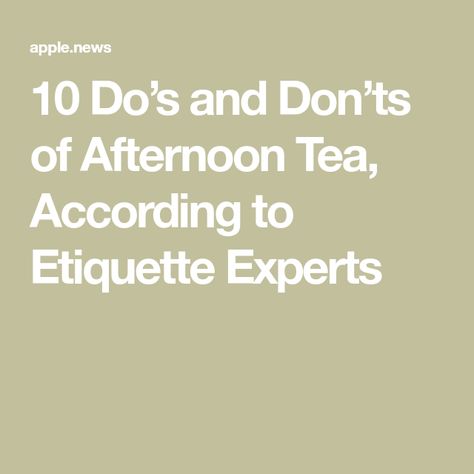 10 Do’s and Don’ts of Afternoon Tea, According to Etiquette Experts Light Sandwiches, Tea Etiquette, Bite Size Desserts, The Tea, Dinner Parties, High Tea, Food Network, Tea Bag, Scones