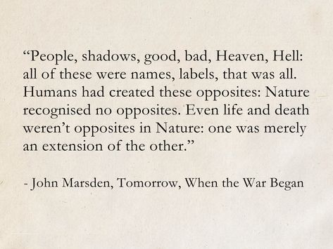 John Marsden, Tomorrow, When the War Began (Tomorrow series) #quotes #books #ScienceFiction #SciFi #JohnMarsden #dystopia #nature Dystopia Quotes, Cherish Life Quotes, Poems Deep, Glee Quotes, Series Quotes, Novel Quotes, Quotes Books, Architecture Quotes, Study Board