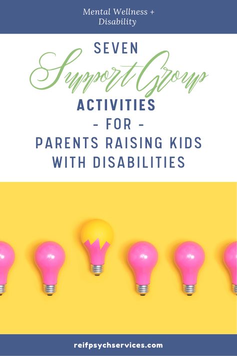 7 awesome support group activities for special needs parents - Reif Counseling Services Parent Support Group Activities, Parenting Group Activities, Starting A Support Group, Caregiver Support Group Activities, Parent Support Group Ideas, Support Group Ideas, Activities For Special Needs, Support Group Activities, Mom Support Group