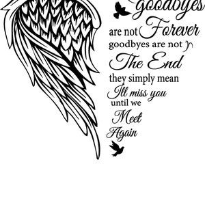 Goodbyes Are Not Forever Svg Memorial Svg in Loving Memory - Etsy Goodbyes Are Not Forever Quotes, We Miss You Quotes, Picture Sayings, Memorial Tattoo Quotes, Alas Tattoo, Memory Tattoos, In Loving Memory Tattoos, Memory Quotes, Etching Ideas