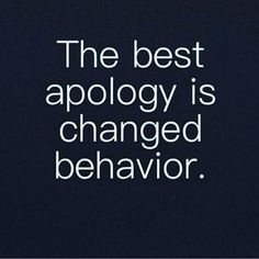 The Best Apology Is Changed Behavior Pictures, Photos, and Images for Facebook, Tumblr, Pinterest, and Twitter Tumblr, The Best Apology, Quotes About Life Lessons, Behavior Quotes, Life Motivational Quotes, Relationship Conflict, Life Image, Best Life Quotes, Strong Mind Quotes