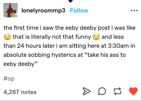 Eeby Deeby, Tumblr Writing, Best Of Tumblr, Funny Tumblr Posts, What’s Going On, Text Posts, Tumblr Funny, Tumblr Posts, Best Memes