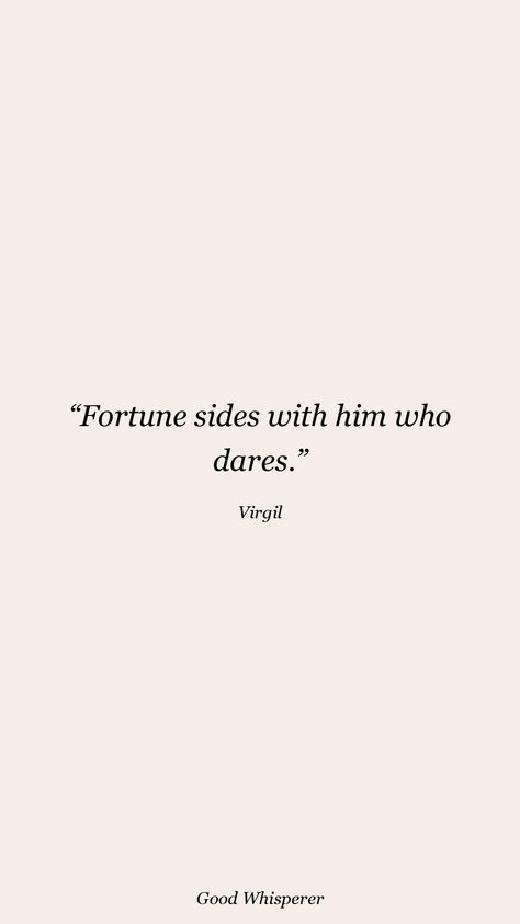 Fortune sides with him who dares. Good Fortune Quotes, Virgil Quotes, Fortune Quotes, Fortune Cards, Bullet Journal Design Ideas, S Quote, Journal Design, Good Fortune, Bullet Journal