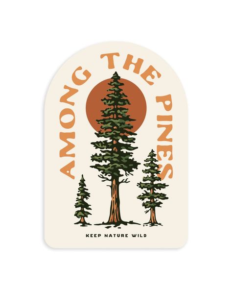 Keep Nature Wild Sticker Among the Pines | Sticker Outdoorsy Stickers, Rayco Design, Outdoor Graphic Design, Outdoorsy Design, Adventurer Aesthetic, Natural Logo Design, Outdoorsy Decor, Outdoor Graphics, Outdoor Branding