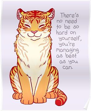 "You're Managing as Best as You Can" Tiger Poster Healing Summer, Inspirational Animal Quotes, Latest Kate, Cute Animal Quotes, Tiger Poster, Quotes Tumblr, Cute Animal Drawings, Animal Quotes, A Drawing