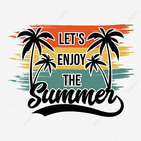 let s enjoy the summer t-shirt design Photo T Shirt Design, T Shirt Design Template Graphics, Tshirt Design Ideas Trendy 2023, T Shirt Print Design Graphics Png, Tee Shirt Designs Creative, Summer T Shirt Designs, Graphic Tshirt Design Prints, Tshirts Design Ideas, Best Tshirt Design