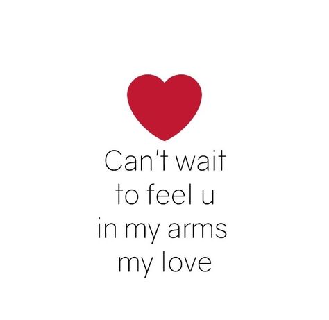 I can even begin to tell you how much I can't wait to see you, be in your arms, and to be with you!!!! I Cant Wait To Be In Your Arms, Can’t Wait To Be In Your Arms, Can't Wait To Be With You, Cannot Wait To See You Quotes, So Good To See You, I Am Waiting For You Images, I Can't Wait To Be With You, Excited To See You Quotes Cant Wait, I Cant Wait To Be With You Quotes