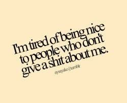 Humour, Getting Treated Like Crap Quotes, Being Nice, Tired Of People, Being Used Quotes, I'm Tired, Clever Quotes, A Quote, Memes Quotes