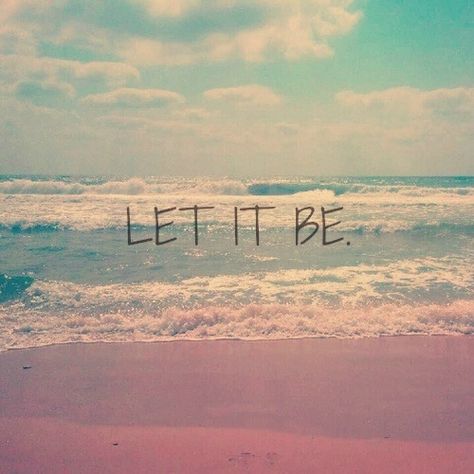 Let it be life quotes quotes quote life life lessons Be Quotes, Life Quotes Love, Ocean Beach, The Words, Great Quotes, Beautiful Words, Live Life, Inspirational Words, Cool Words