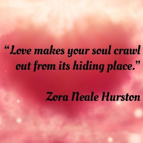 Love Tank Quotes, Zora Neale Hurston, Belly Laughs, Hiding Places, Real Love, Quotes