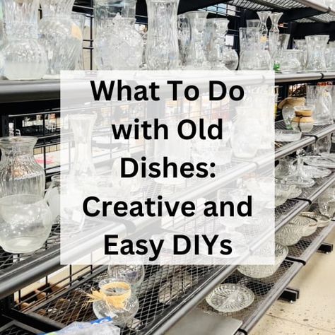 Have you wondered what to do with old dishes? Here are several creative crafts made from dishes that are super easy DIYs! Repurpose Old China Dishes, Old Dishes Repurpose, Crafts Made From Old Dishes, Decorating With China Dishes, Old China Craft Ideas, Old Crystal Ideas, Repurpose Old Dishes, Repurpose Dishes, How To Display Dishes