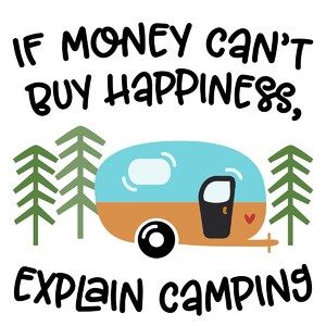 Camping Memes Funny, Camper Sayings, Cute Trailer, Camper Quotes, Camping Sublimation, Svg Camping, Camper Storage, Camping Svg, Money Cant Buy Happiness