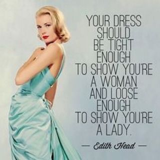 "A dress should be tight enough to show you're a woman, and loose enough to prove you're a lady." ~ Edith Head • • • #imperialevents #sandybell #atlanta #atlantaweddingplanner #weddingplanner #eventplanner #gracekelly #edithhead #elegance #grace #women #fashion #quotes #classy #sophistication Grace Kelly Quotes, Grace Kelly Style, Edith Head, Princess Grace Kelly, Princess Grace, The Oscars, Fashion Quotes, Grace Kelly, Look At You