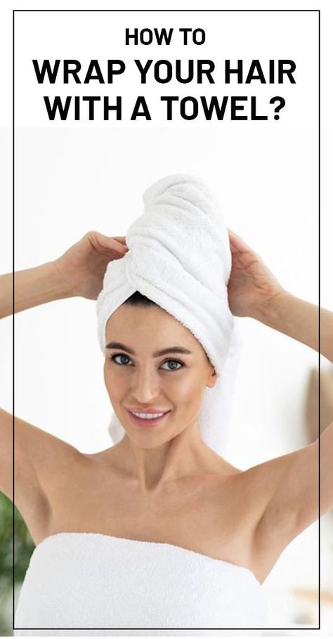 How To Tie A Towel Around Your Hair, How To Wrap A Towel Around Your Hair, How To Wrap Hair In Towel, Hair Towel Tutorial, Hair In Towel, Towel Hair Wrap, Hair Drying Cap, What Is Health, Towel Dry Hair