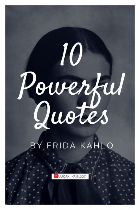 10 Powerful Quotes By Frida Kahlo Frida Khalo Quotes Spanish, Freda Carlo Quotes, Frida Calo Quotes, Frida Kahlo, Quotes By Artists Inspiration, Frida Kahlo Sayings, Quotes By Frida Kahlo, Quotes From Frida Kahlo, Friday Kahlo Quotes