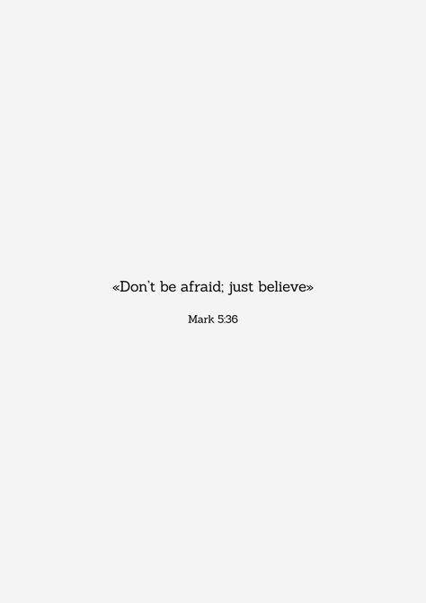 Dont Be Afraid Bible, Growing Faith, Believe Tattoos, Bible Tattoos, Bible Verse Tattoos, Phrase Tattoos, Verse Tattoos, Only Believe, Dont Stop Believing