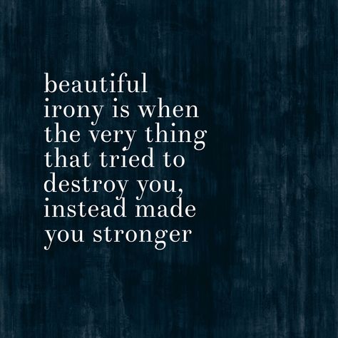 Beautiful irony. Truth quotes. Stronger. Quotes about strength. Humour, I Am Stronger Quotes, Coming Back Quotes Strength, Facing The Truth Quotes, Come Out Stronger Quotes, Coming Out Stronger Quotes, Coming Out On Top Quotes, Quotes About Truth Coming To Light, Get Stronger Quotes