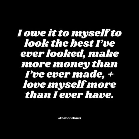 I Owe Myself A Lot, You Owe It To Yourself Quotes, Love Myself More Quotes, I Plan To Look The Best I’ve Ever Looked, I Owe It To Myself Quotes, Loving Myself Era, I Love Myself Quotes Woman Inspirational, Myself Quotes Woman, I Owe It To Myself