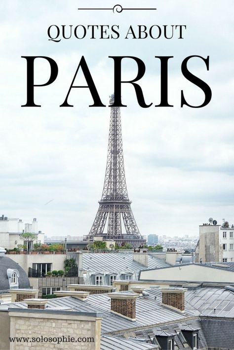 PARIS IS ALWAYS A GOOD IDEA: 10 QUOTES ABOUT PARIS | solosophie Paris Is Always A Good Idea, Paris Sayings, Quotes About Paris, Paris Party Ideas, Place Wallpaper, Paris Quotes, Branding Quotes, Parisian Party, Girl In Paris