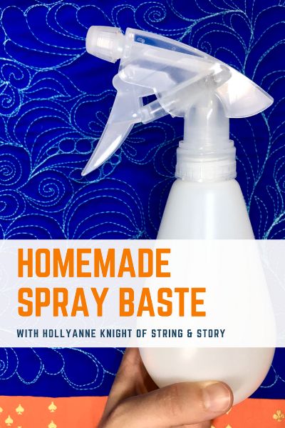 Homemade Spray Baste Live Demo — String & Story How To Starch Fabric For Quilting, Best Batting For Quilts, How To Press Seams When Quilting, Homemade Quilt Basting Spray, Basting Spray For Quilting, Quilt Tools, Basting A Quilt, Spray Starch, Quilt Tips