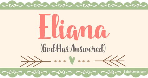 All about the name Eliana: Meaning, origin, and popularity of Eliana. What does Eliana mean? Click for more information about the name Eliana and thousands of other baby names. Jennifer Name, Baby Name Generator, Boy Girl Names, Girl Names With Meaning, Popular Baby Names, Baby Names And Meanings, Female Names, Name Generator