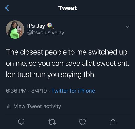 the closest people to me switched up on me, so you can save allat sweet sht. ion trust nun you saying tbh. || 𝒑𝒊𝒏𝒕𝒆𝒓𝒆𝒔𝒕 : @xclusivejay 💦 When They Switch Up On You Quotes, The Realest Get Treated The Worst, People You Can Trust Quotes, Ion Have Friends Tweets, Twitter Sayings Quotes, Ion Got Friends Quotes, Quote About Not Trusting People, Can’t Trust People Quotes, Quotes About People Switching Up On You