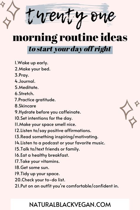 21 morning routine ideas list naturalblackvegan.com How To Start Waking Up Early Morning Routines, How To Start Routines, How To Start My Day Morning Routines, Wake Up Early Routine, Feel Good Morning Routine, Morning Wake Up Routine, How To Start The Day Morning Routines, Best Way To Start Your Morning, Productive Morning Routine Ideas