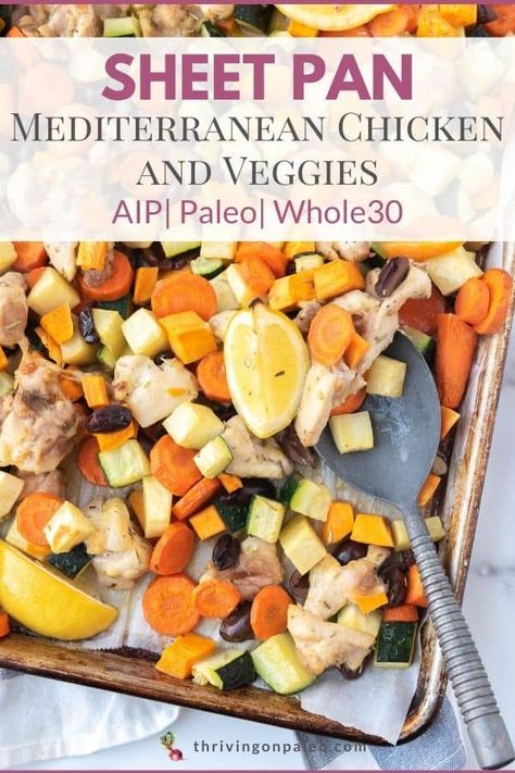 Sheet Pan Mediterranean Chicken and Veggies (Paleo, Whole30, AIP) Aip Sheet Pan, Sheet Pan Mediterranean, Aip Lunch, Aip Dinner, Paleo Chicken Soup, Freezer Meal Planning, Paleo Chicken Recipes, Chicken And Veggies, Mediterranean Chicken