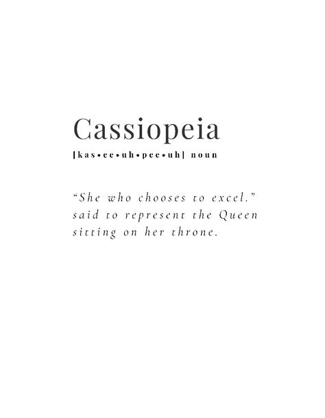 Cassidy Name Meaning, Cassiopeia Aesthetic, Name Meaning Star, Cassiopeia Tattoo, Dnd Circus, Constellation Names, Poetic Names, Unique Phrases, Cassiopeia Constellation