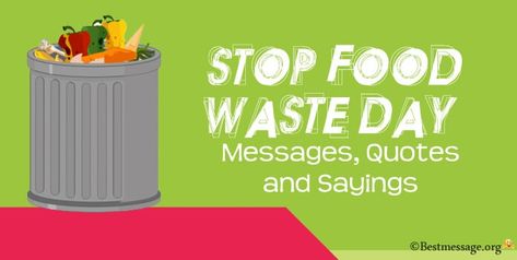 Stop Food Waste Day English Slogans, Food Wastage, Food Day, Quotes To Inspire, Wishes Messages, Food Waste, Always Remember, Best Quotes, Need To Know