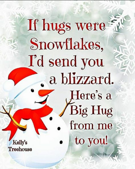 Merry Xmas Greetings, Cold Weather Funny, Special Friendship Quotes, Good Morning Winter, Good Morning Hug, Hugs And Kisses Quotes, Christmas Thoughts, Happy Day Quotes, Thinking Of You Quotes