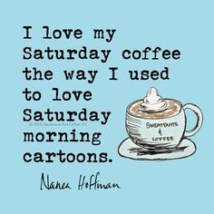 Kaffe Humor, Saturday Coffee, Coffee Cartoon, Saturday Quotes, Coffee Talk, Coffee Obsession, Need Coffee, Coffee Is Life, Coffee Love