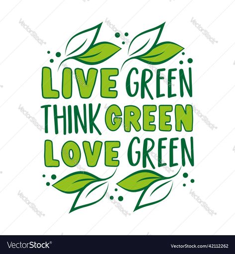 Think Green Poster, Go Green Posters, Motivational Text, Green Poster, Green Love, Instagram Wallpaper, Green Living, Poster Making, Go Green