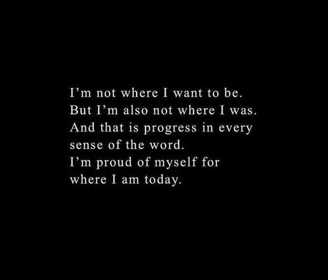 I'm proud of myself for where I'm today. #positive #motivation #quotes #dailyquotes Feeling Myself Quotes, Focus On Me Quotes, Proud Of Myself Quotes, Save Me Quotes, Maturity Quotes, Myself Quotes, Proud Quotes, Progress Quotes, Now Quotes