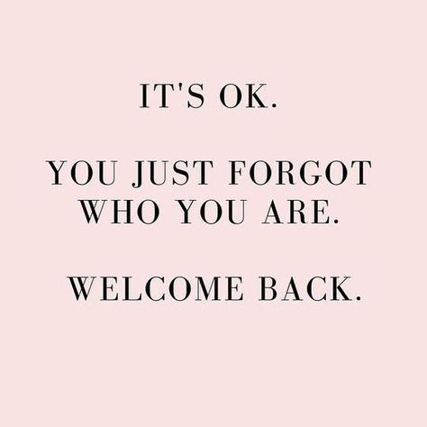 'IT'S OK. YOU JUST FORGOT WHO YOU ARE. WELCOME BACK.'  #Source via @thesouldcenteredentrepreneur Hannah Taylor, Positive Vibes Quotes, Perfection Quotes, I Want To Eat, Do Not Fear, Describe Me, Its Ok, Never Too Late, Female Entrepreneur